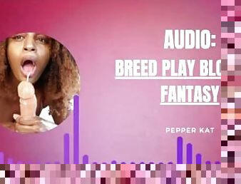 Audio Breed Play Blowjob Fantasy