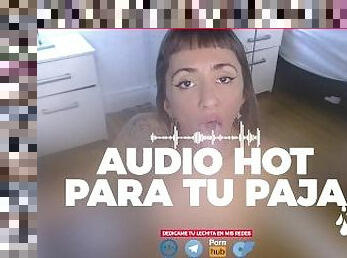 ARGENTINA TE AYUDA CON TU PAJA.  AUDIO QUE TE VA A DOLER LA VERGA DE TANTO ACABAR