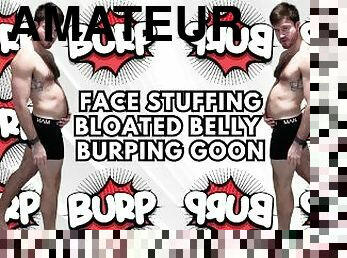 Face stuffing Bloated belly burping goon