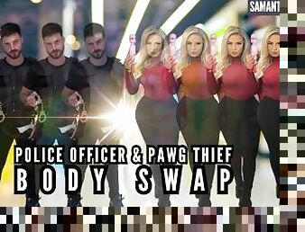 Police officer & Pawg thief body swap