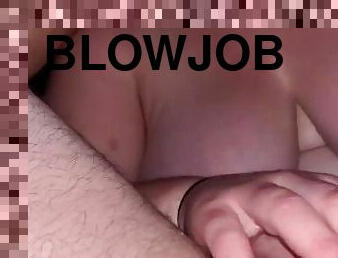 Handjob and blowjob till I cum