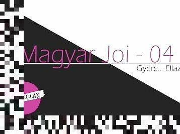 Magyar JOI / Hungarian JOI - Gyere... Ellaztalak