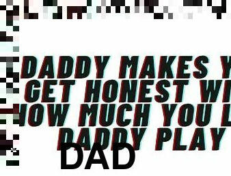 AUDIO: Daddy makes you acknowledge how horny daddy play gets you. reveals your true self and breeds