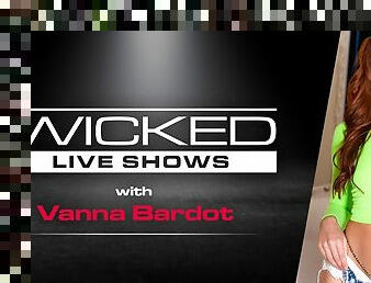 Wicked Live - Vanna Bardot