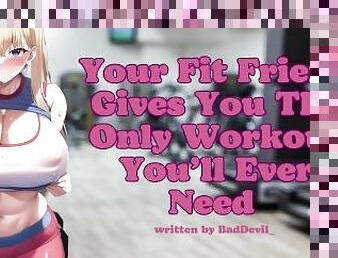 Your Fit Friend Gives You The Only Workout You’ll Ever Need ? Audio Roleplay