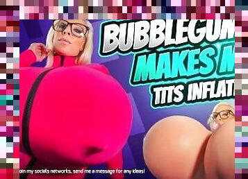 Bubble gum makes my tits inflates! PREVIEW