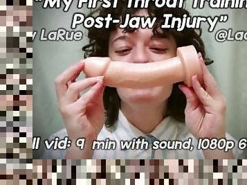 My First Throat Training Post-Jaw Injury FREE Trailer Lucy LaRue LaceBaby