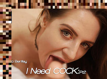 Samantha Bentley - I Need COCK:Pt2 - Sexy Videos - WankitNow